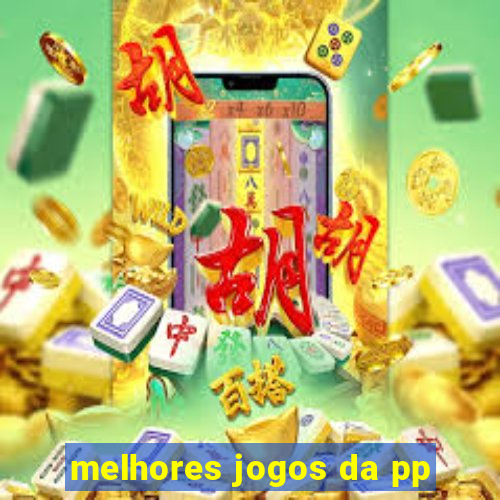 melhores jogos da pp